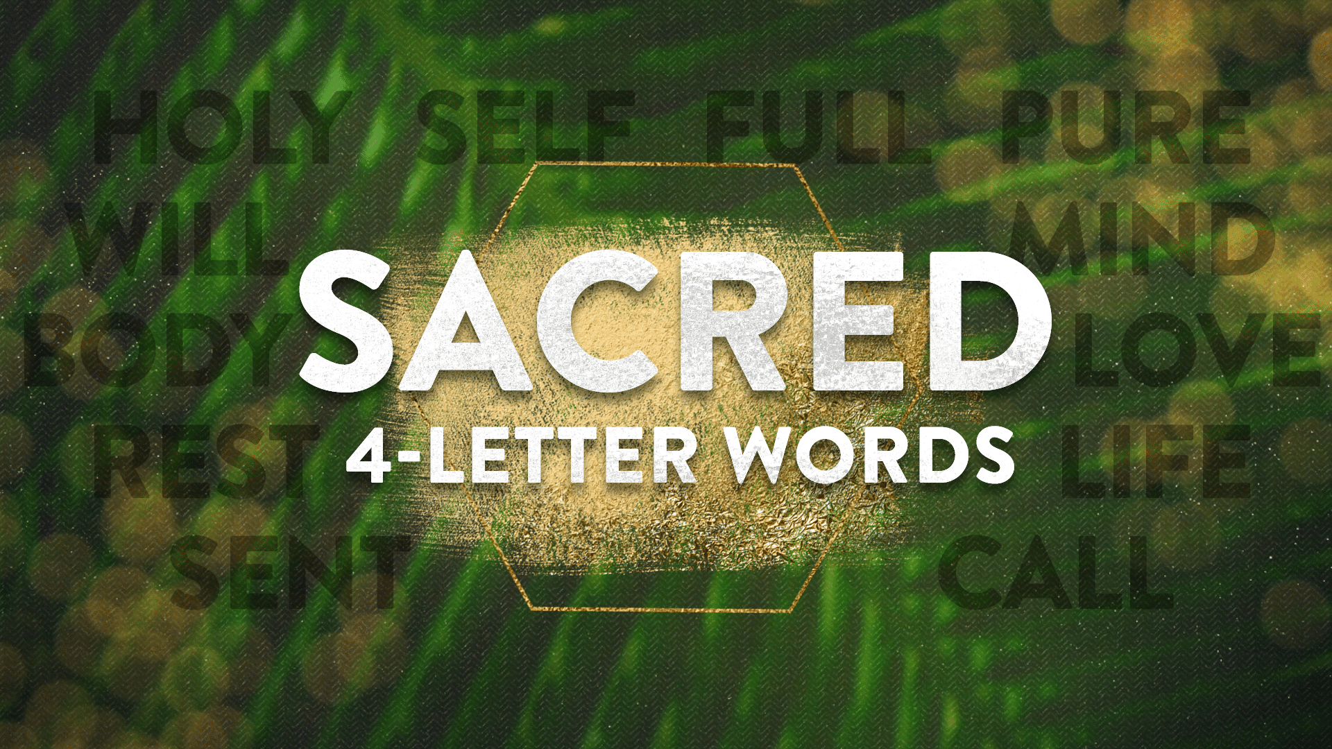 Sacred 4-Letter Words: Holy
