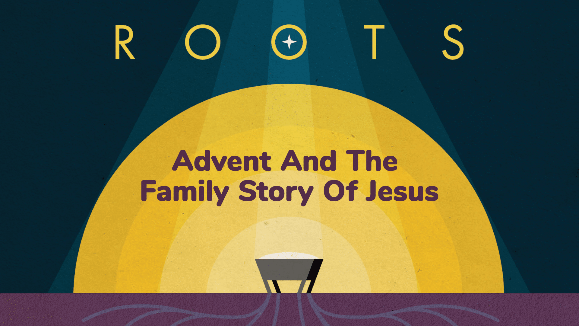 Roots: Jesus Comes to Us From A Place